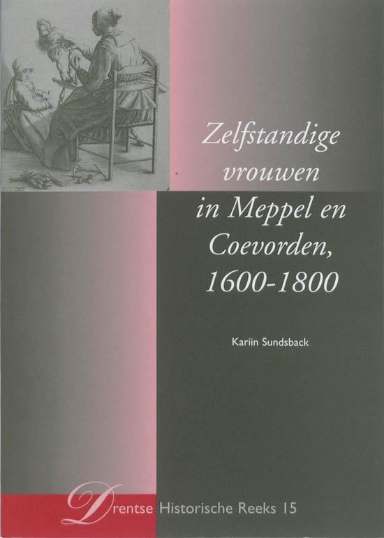 Cover van het boek 'Zelfstandige vrouwen in Meppel en Coevorden 1600-1800 / druk 1'