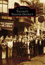 Images of America - Tacoma's Theater District