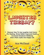 Guide & Strategies for Eliminating Fear Stress- Laughter Therapy
