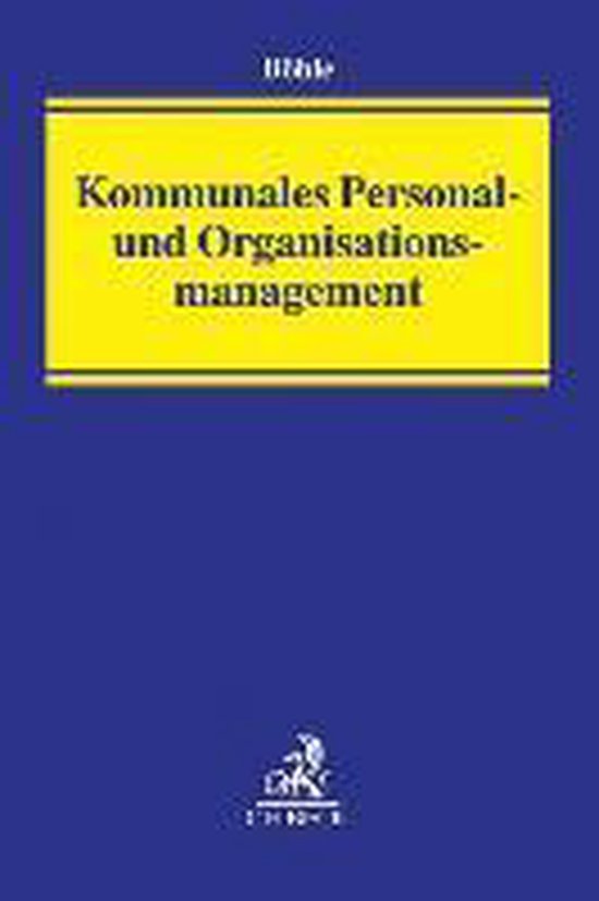 Amt Für Personal- Und Organisationsmanagement Kommunales Personal- und Organisationsmanagement | 9783406684609