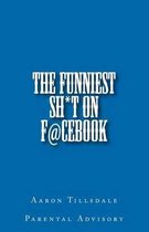 The Funniest Sh*t on F@cebook!