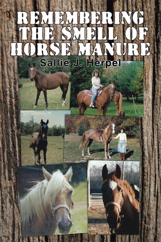 Remembering the Smell of Horse Manure (ebook), Sallie J Herpel
