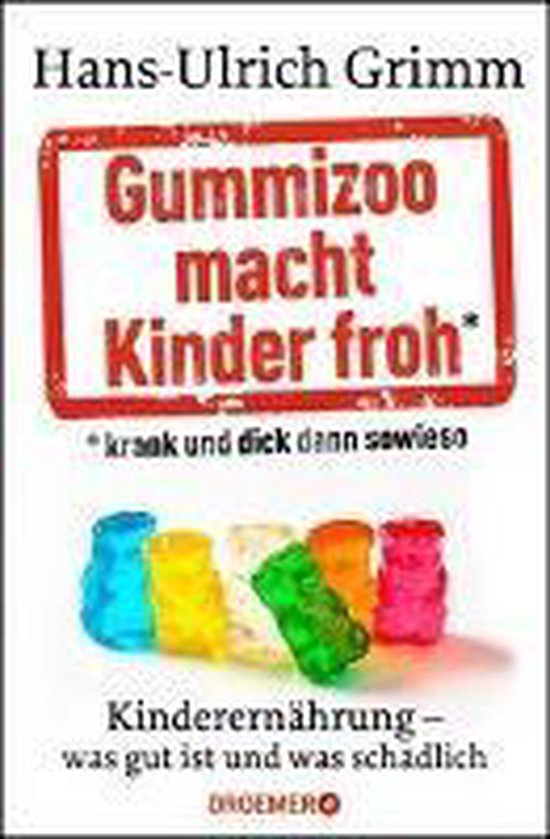 Gummizoo macht Kinder froh, krank und dick dann sowieso - cover