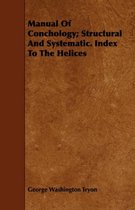 Manual Of Conchology; Structural And Systematic. Index To The Helices