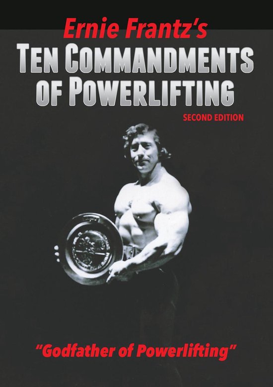 Ernie Frantz’s Ten Commandments of Powerlifting Second Edi ... - cover