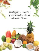 Santigüos, Recetas Y Recuerdos De La Abuela Liona