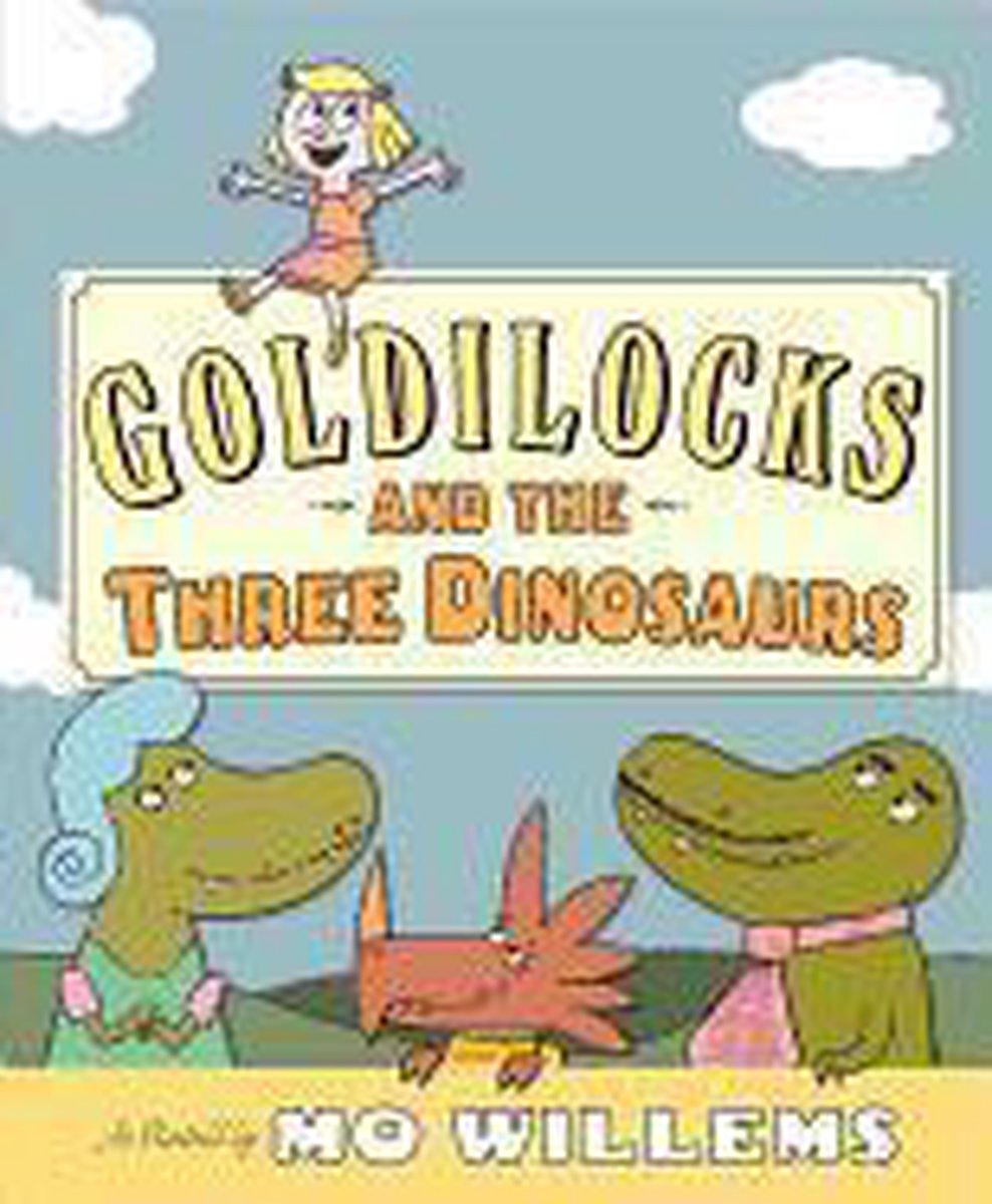 Dinosaurs,　Goldilocks　and　Mo　the　bol　Three　Willems　9780062104182　Boeken