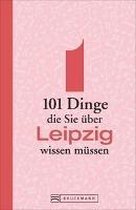 101 Dinge, die Sie über Leipzig wissen müssen