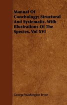 Manual Of Conchology; Structural And Systematic. With Illustrations Of The Species. Vol XVI