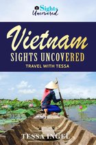 Vietnam: Sights Uncovered - Travel With Tessa