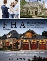 FHA Training Manual for Loan Officers and Loan Processors (2nd Edition)