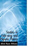 Studies in Folk-Song and Popular Poetry