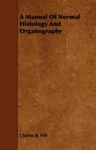A Manual Of Normal Histology And Organography