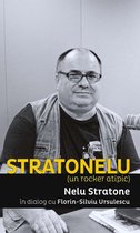 Muzicală - Stratonelu (un rocker atipic). Nelu Stratone in dialog cu Florin-Silviu Ursulescu