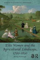 Studies in Historical Geography - Elite Women and the Agricultural Landscape, 1700–1830