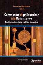 Cahiers de philologie - Commenter et philosopher à la Renaissance