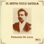 Il Mito Dell' Opera: Fernando De Lucia