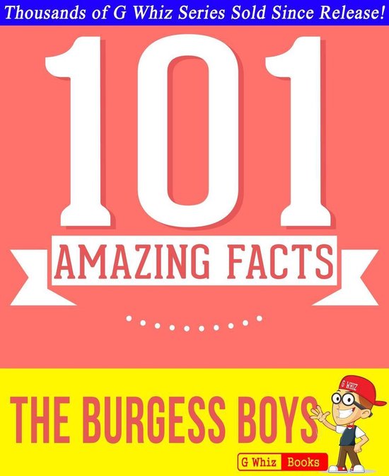 GWhizBooks.com - The Burgess Boys - 101 Amazing Facts You Di ... - cover