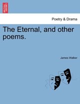 The Eternal, and Other Poems.