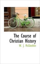The Course of Christian History