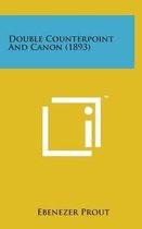 Double Counterpoint and Canon (1893)