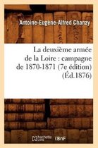 Histoire-La Deuxi�me Arm�e de la Loire: Campagne de 1870-1871 (7e �dition) (�d.1876)