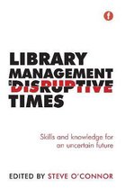 Library Management in Disruptive Times: Skills and Knowledge for an Uncertain Future