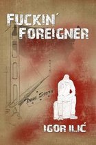 Fuckin' Foreigner
