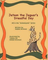 Jetson the Jaguar's Dreadful Day