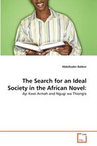 The Search for an Ideal Society in the African Novel