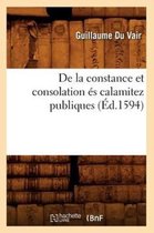 Litterature- de la Constance Et Consolation És Calamitez Publiques (Éd.1594)
