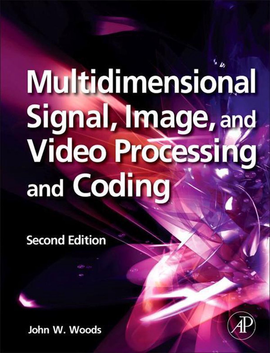 Multidimensional Signal, Image, and Video Processing and Coding - John Woods