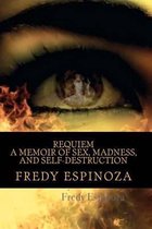 Requiem a Memoir of Sex, Madness, and Self-Destruction