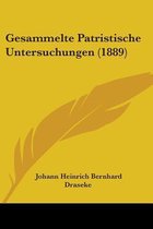 Gesammelte Patristische Untersuchungen (1889)