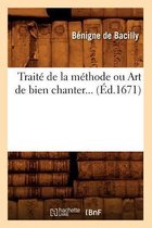 Arts- Trait� de la M�thode Ou Art de Bien Chanter (�d.1671)