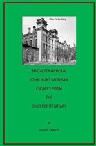 Brigadier General John Hunt Morgan Escapes from the Ohio Penitentiary