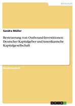 Besteuerung von Outbound-Investitionen: Deutscher Kapitalgeber und Amerikanische Kapitalgesellschaft