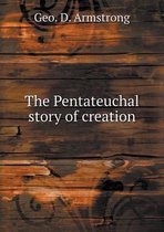 The Pentateuchal story of creation