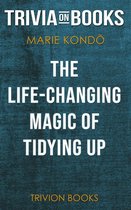 The Life-Changing Magic of Tidying Up by Marie Kondo (Trivia-On-Books)