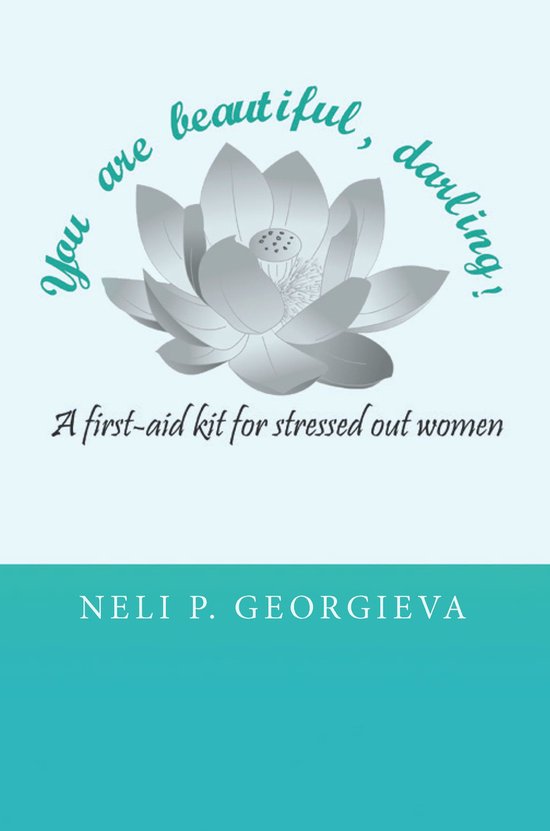 You Are Beautiful, Darling! A First-aid Kit For Stressed Out ... - cover