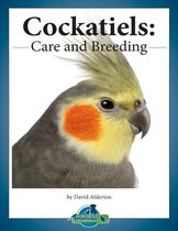 Cockatiels: Care and Breeding