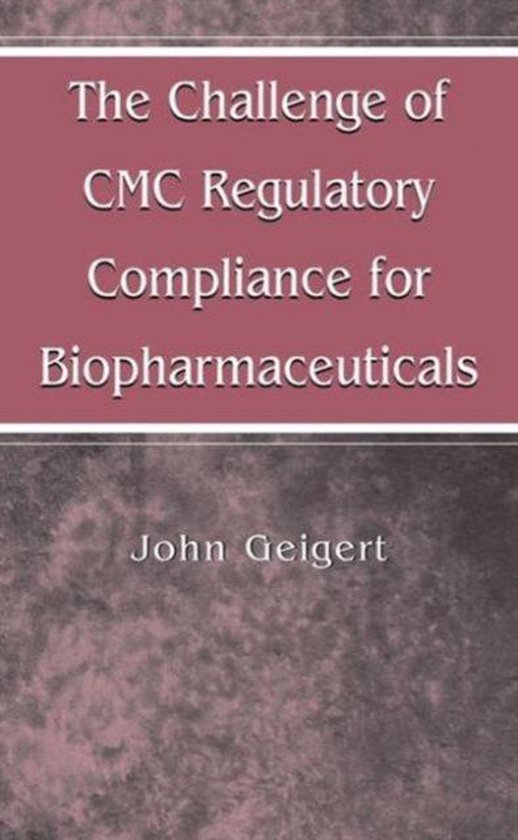 The Challenge of CMC Regulatory Compliance for Biopharmaceut ... - cover