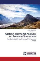 Abstract Harmonic Analysis on Poincare Space-time