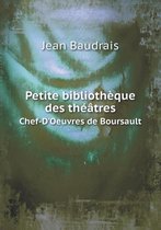 Petite bibliotheque des theatres Chef-D'Oeuvres de Boursault