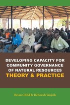 Developing Capacity for Community Governance of Natural Resources Theory & Practice