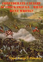 Confederate Cavalry At Chickamauga - What Went Wrong?