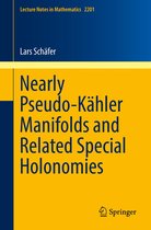 Lecture Notes in Mathematics 2201 - Nearly Pseudo-Kähler Manifolds and Related Special Holonomies