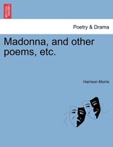 Madonna, and Other Poems, Etc.