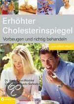 Erhöhter Cholesterinspiegel - Vorbeugen, behandeln, heilen