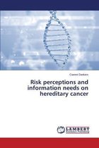 Risk perceptions and information needs on hereditary cancer
